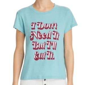 NWT WILDFOX I Don't Need It Tee S